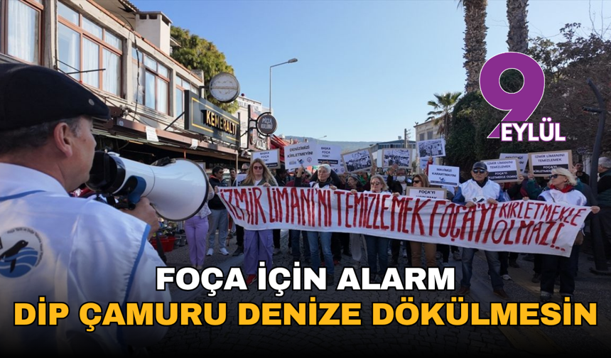 Foça için alarm: Dip çamuru denize dökülmesin