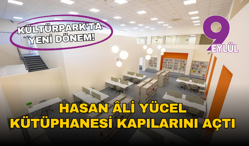 Kültürpark’ta yeni dönem: Hasan Âli Yücel Kütüphanesi kapılarını açtı