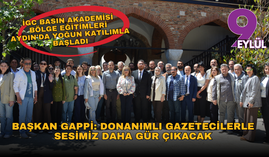 İGC Basın Akademisi bölge eğitimleri Aydın'da yoğun katılımla başladı