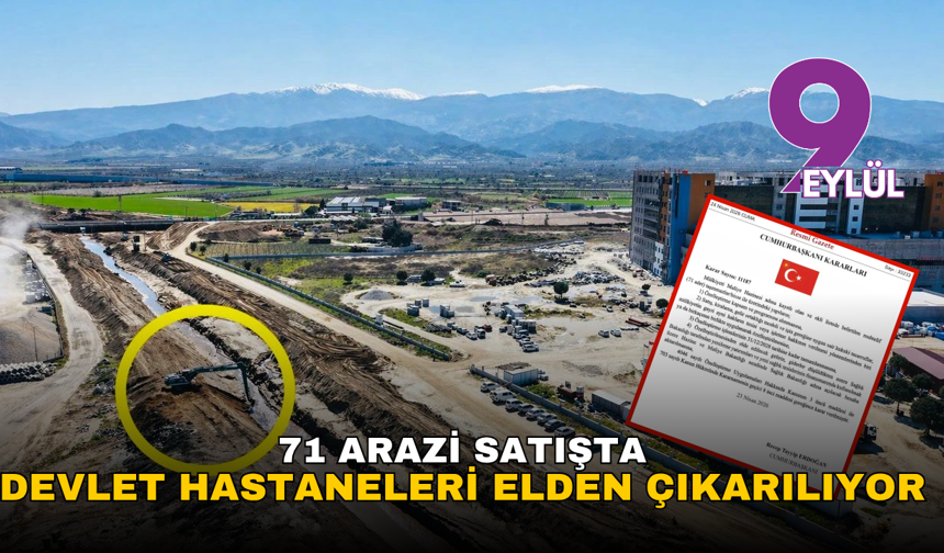 71 arazi satışta: Devlet Hastaneleri elden çıkarılıyor