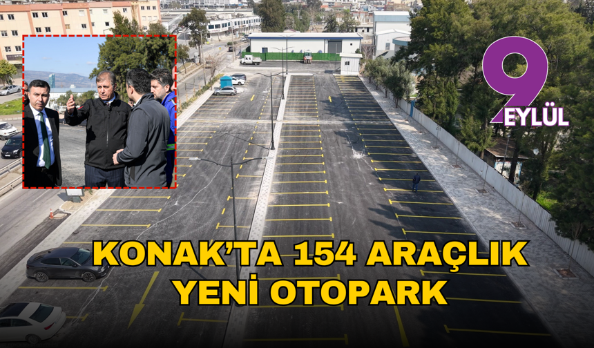 Konak’ta 154  araçlık ücretsiz otopark hizmete girdi