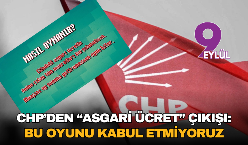 CHP’den “asgari ücret” çıkışı: “Bu oyunu kabul etmiyoruz”