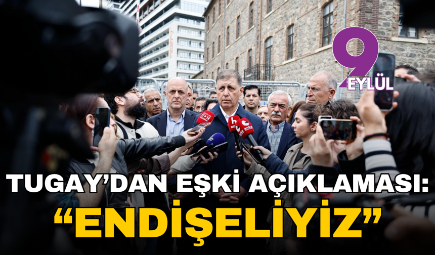 Tugay'dan Ömer Eşki tepkisi: "Tutuklanır mı, görevden mi alınır bilmiyoruz; endişeliyiz"