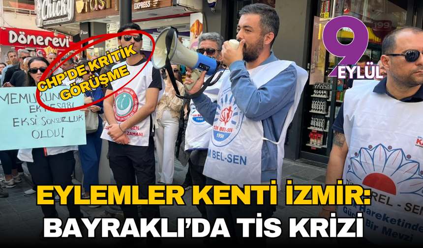 Eylemler kenti İzmir: Bayraklı’da TİS krizi