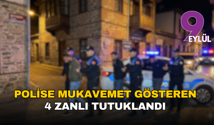 İzmir'de polise mukavemet gösteren 4 zanlı tutuklandı