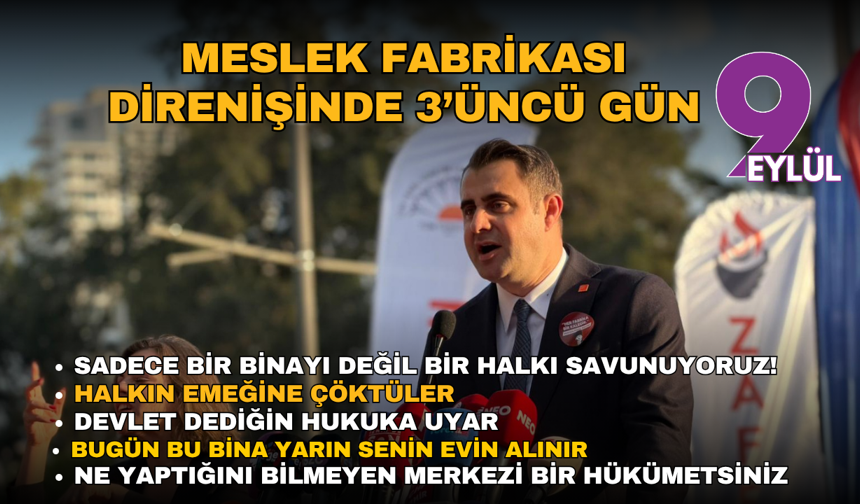 Meslek Fabrikası direnişinde 3’üncü gün: Bugün Meslek Fabrikası yarın senin evin alınır!