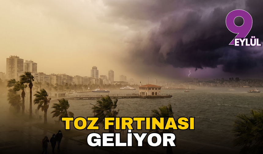 Meteoroloji'den İzmir dahil 6 ile sarı kodlu toz fırtınası uyarısı