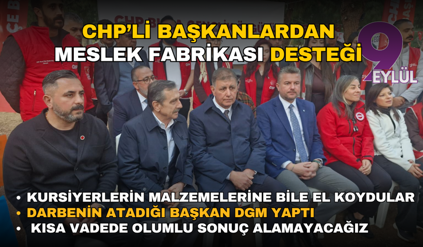 CHP’li Başkanlardan Meslek Fabrikası desteği: Kursiyerlerin malzemelerine bile el koydular