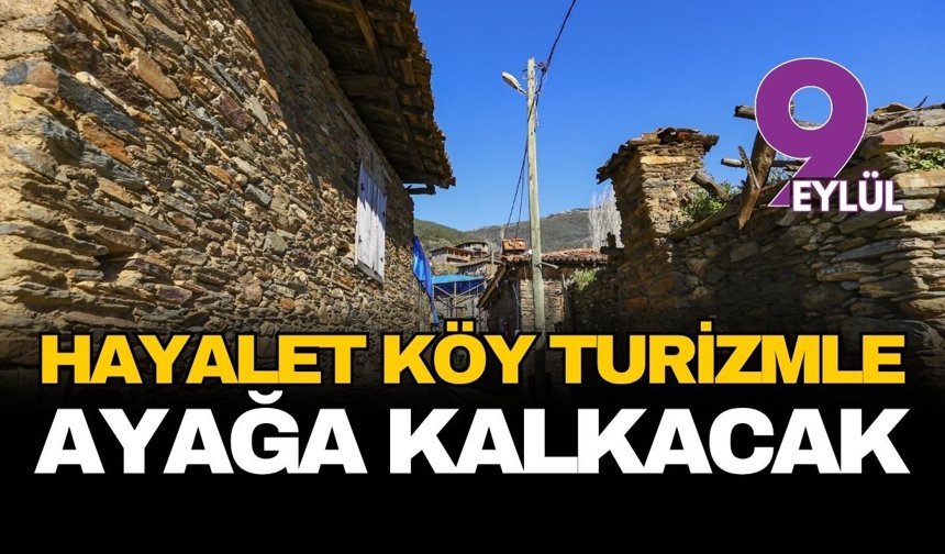 Ege’nin gizemli mirası uyanıyor: "Hayalet Köy" Lübbey turizm rotasına giriyor