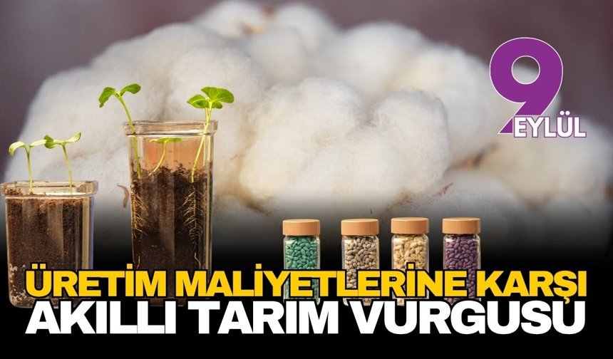 Üretim maliyetlerine karşı akıllı tarım vurgusu