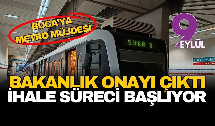 Buca'ya metro müjdesi: Bakanlık onayı çıktı, ihale süreci başlıyor