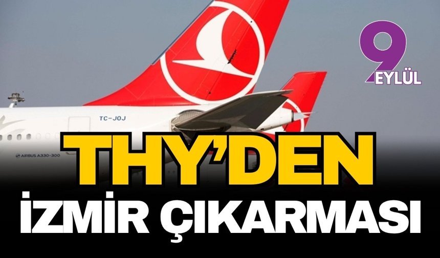 THY'den İzmir çıkarması: Dev ortaklık için 42 milyon dolarlık imza atıldı