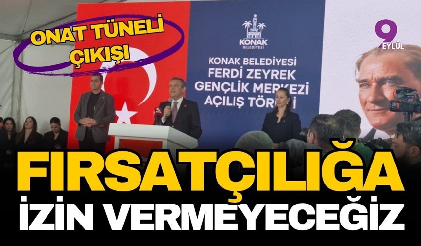 Onat Tüneli çıkışı: “Fırsatçılığa izin vermeyeceğiz"