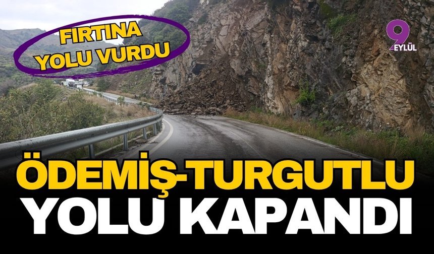 Ödemiş-Turgutlu yolunda sağanak darbesi: Heyelan nedeniyle ulaşım durdu