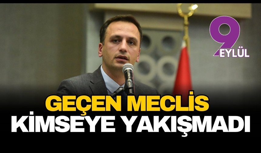 Ömer Eşki: Geçen meclis kimseye yakışmadı