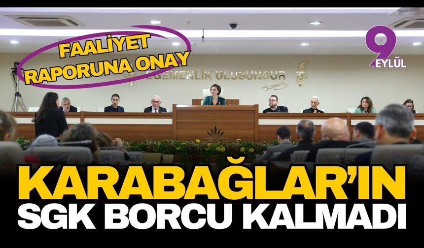 Karabağlar'da faaliyet raporuna onay: SGK borcu kalmadı