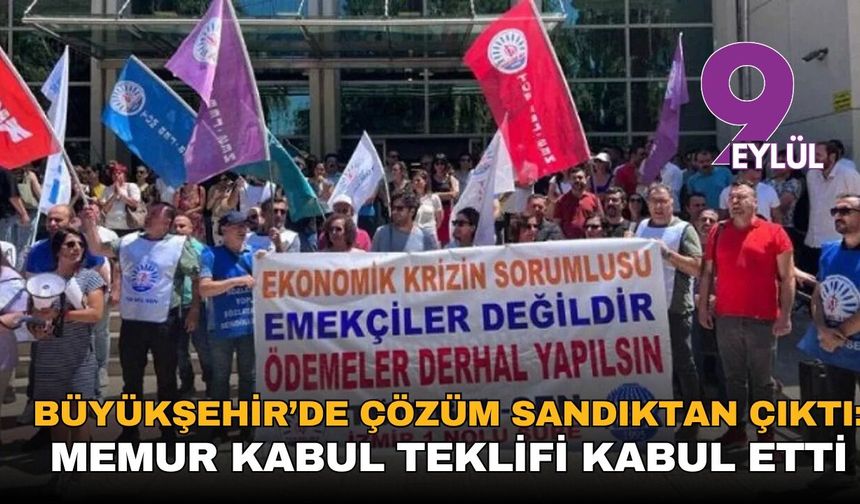 Büyükşehir’de sandıktan çözüm çıktı: Memurlar teklifi kabul etti