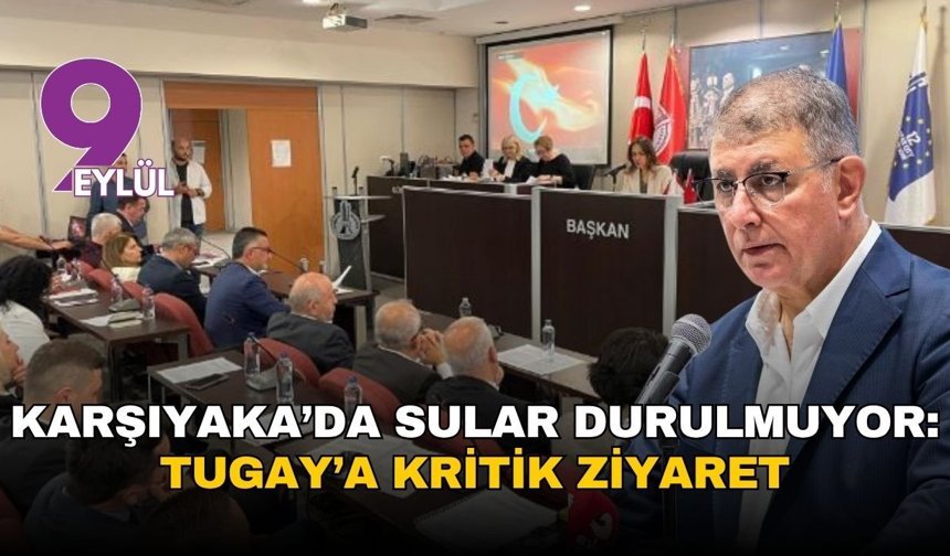 Karşıyaka’da sular durulmuyor: 8 meclis üyesinden Tugay’a kritik ziyaret