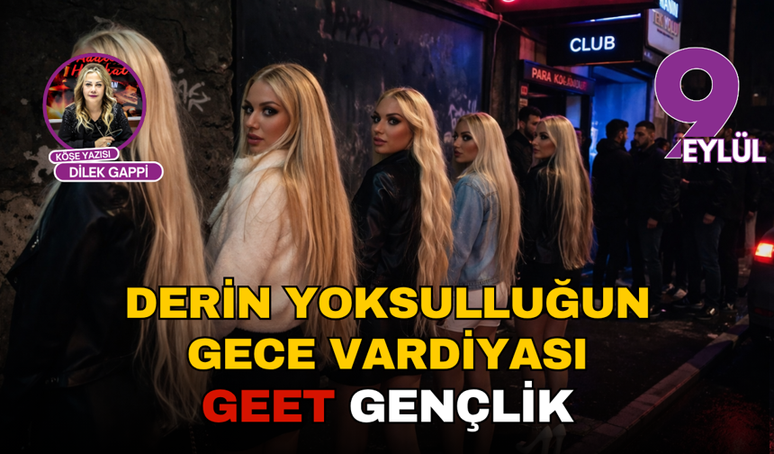 Derin yoksulluğun gece vardiyası GEET Gençlik