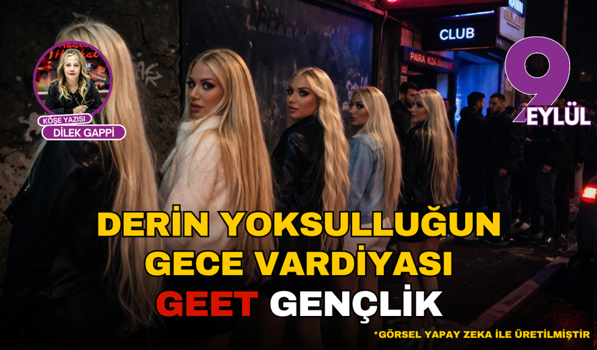 Derin yoksulluğun gece vardiyası GEET Gençlik