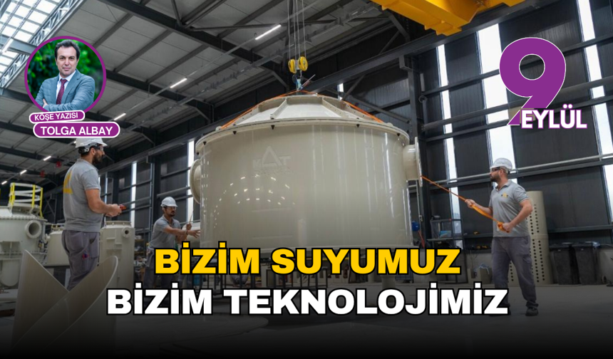 Bizim Suyumuz Bizim Teknolojimiz