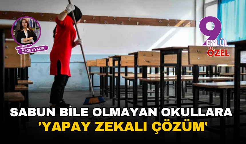 Sabun bile olmayan okullara 'yapay zekalı çözüm'