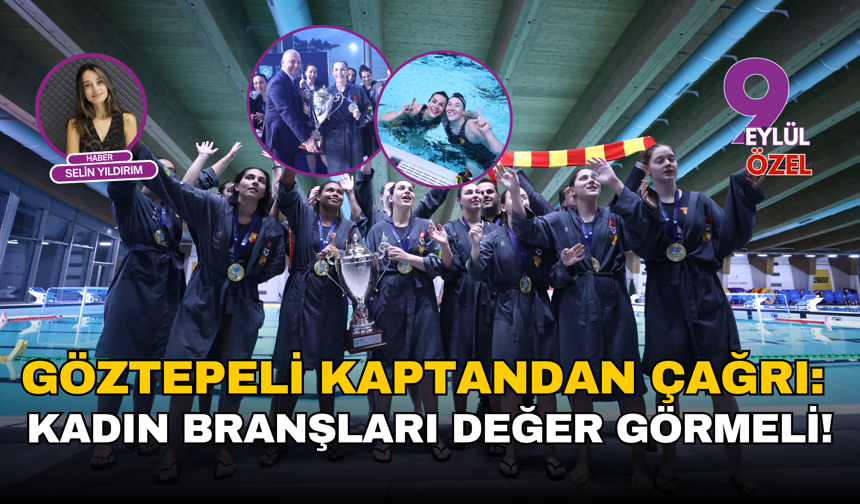 Göztepeli Kaptandan Çağrı: "KADIN BRANŞLARI DEĞER GÖRMELİ"
