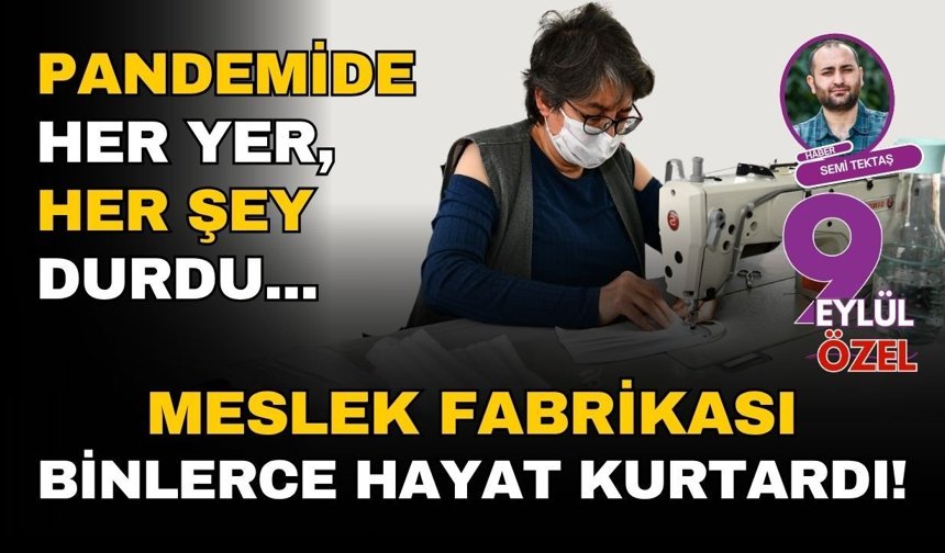 Meslek Fabrikası binlerce hayat kurtardı