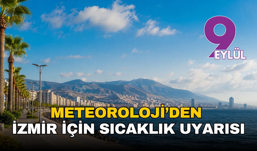 İzmir’de yaz havası geri dönüyor: Termometreler 30 dereceyi görecek