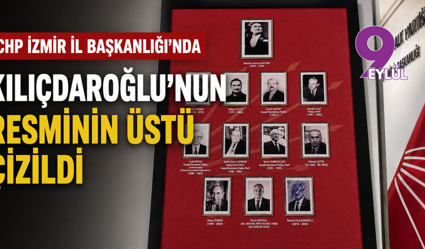 CHP İzmir İl Başkanlığı'nda Kılıçdaroğlu'nun resminin üstü çizildi