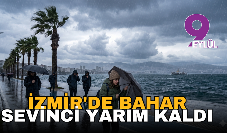 İzmir'de bahar sevinci yarım kaldı