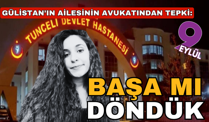 Gülistan Doku'nun ailesinin avukatından tepki: Başa mı döndük?