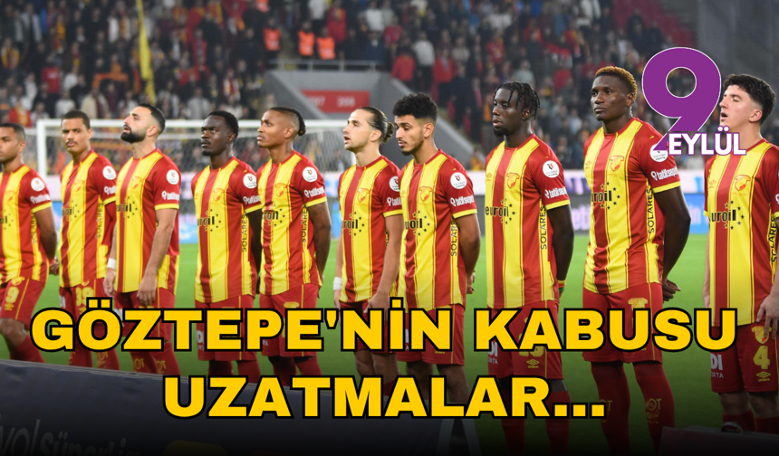 Göztepe'nin kabusu uzatmalar oldu