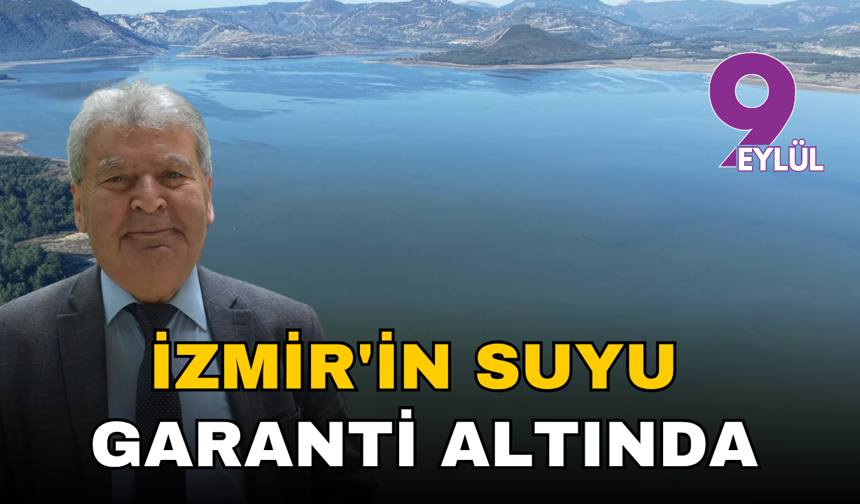 İzmir'in Suyu Garanti Altında: Tahtalı Barajı'nda 30 Yıllık Tarihi Rekor