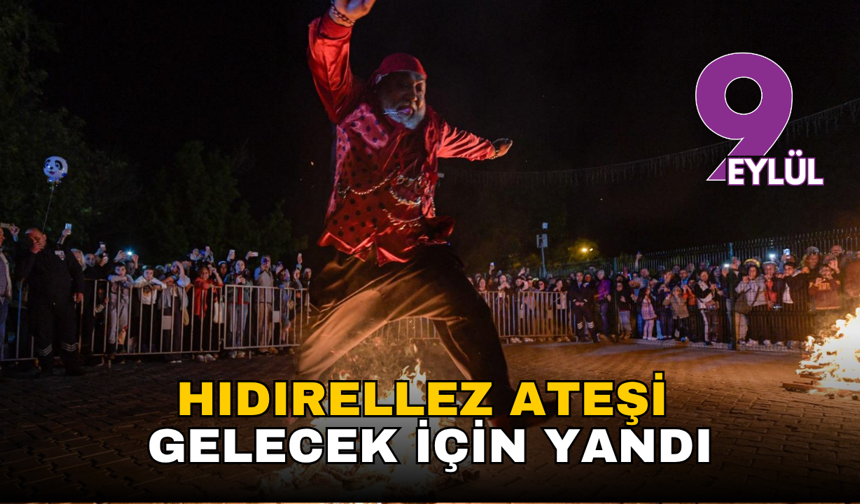 Hıdırellez Ateşi Gelecek İçin Yandı