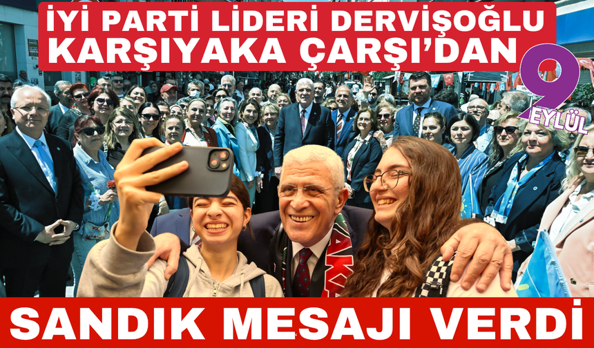 Dervişoğlu Karşıyaka’dan sandık mesajı verdi