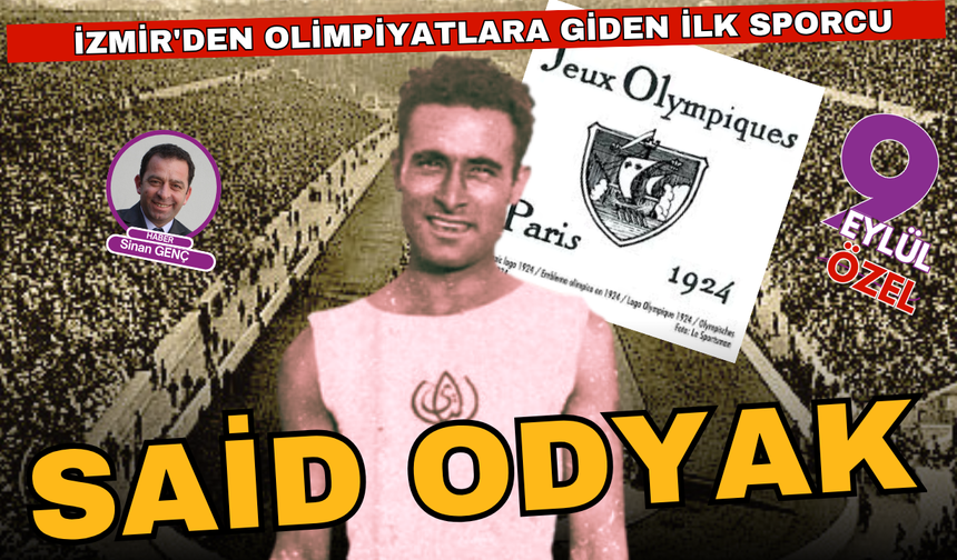 İzmir'den olimpiyatlara giden ilk sporcu; Said Odyak