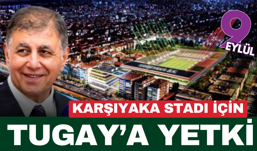 Tugay’a Karşıyaka stadı için acilen yetki