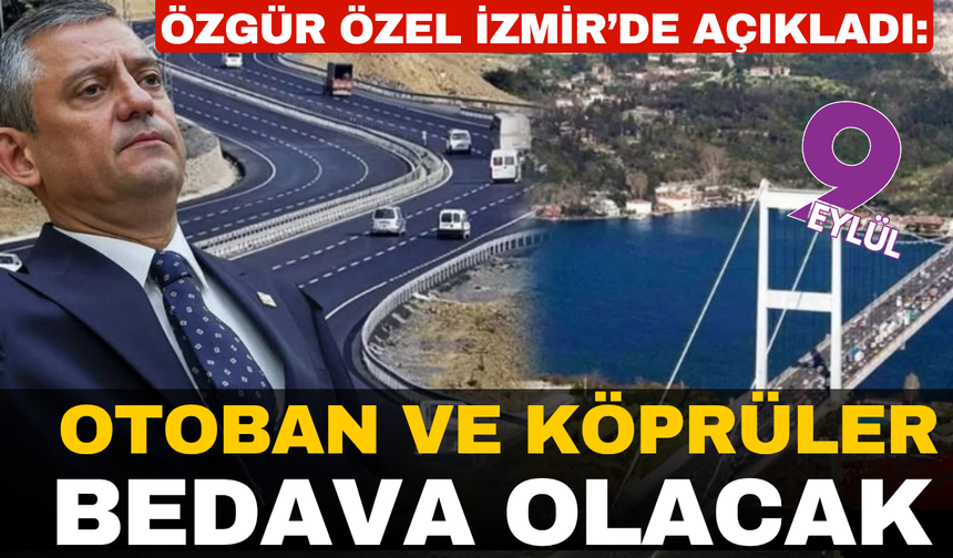 Özgür Özel: Otobanlara balyoz operasyonu yapacağım