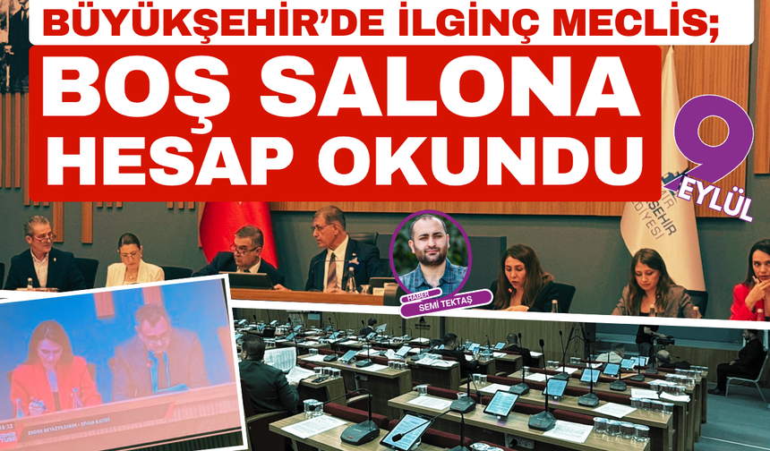 Büyükşehir’de ilginç meclis; Boş salona hesap okundu