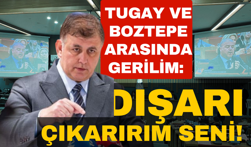 Tugay ve Boztepe arasında gerilim: Dışarı çıkarırım seni!