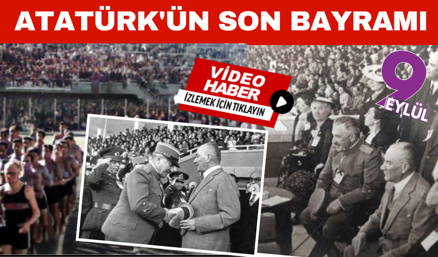 Atatürk'ün katıldığı son 19 Mayıs kutlaması