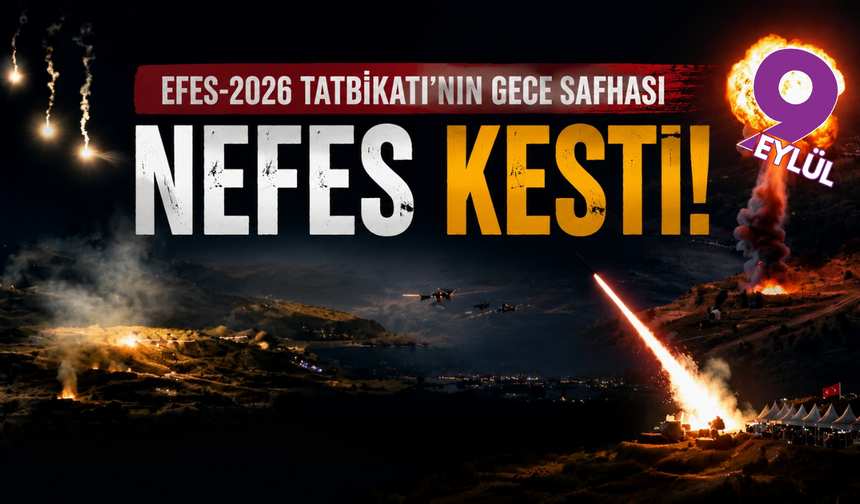 EFES-2026 Tatbikatı'nın gece safhası nefes kesti