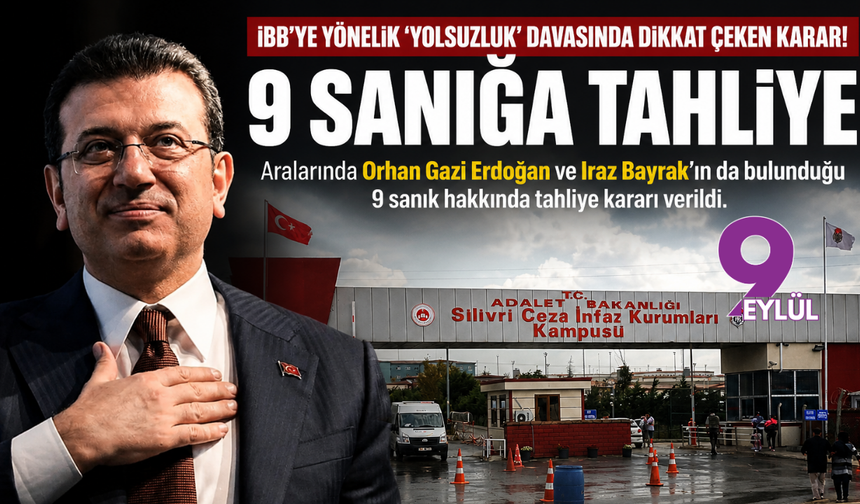 İBB'ye Yönelik 'Yolsuzluk' Davasında Dikkat Çeken Karar: 9 Sanığa Tahliye