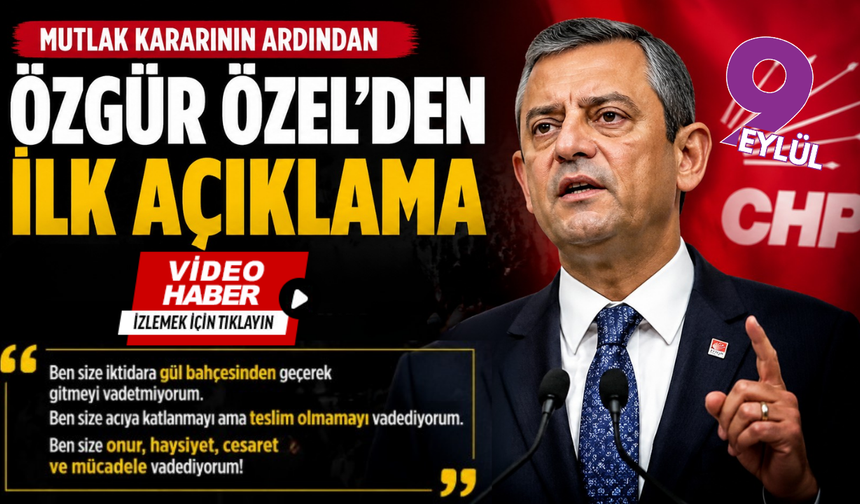 Mutlak kararının ardından Özgür Özel’den ilk mesaj