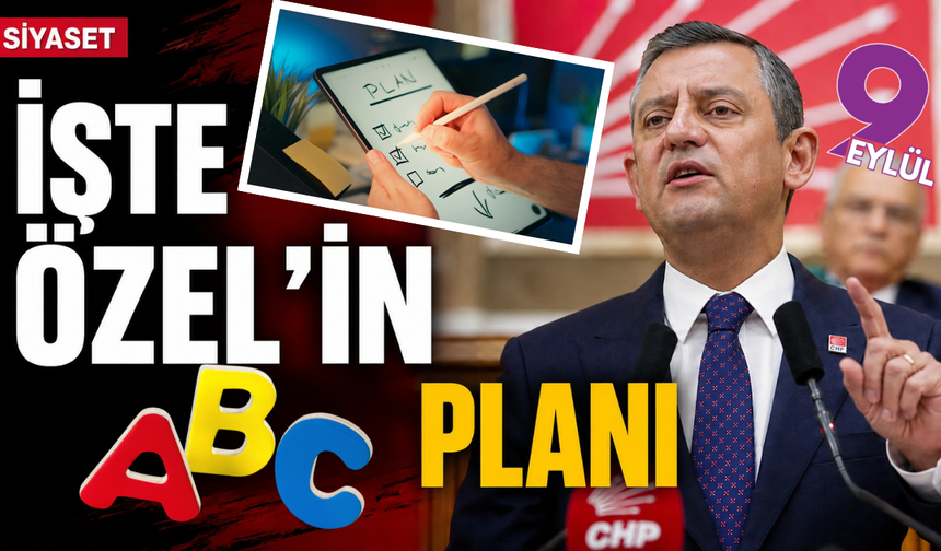 İşte Özgür Özel’in A, B ve C planı