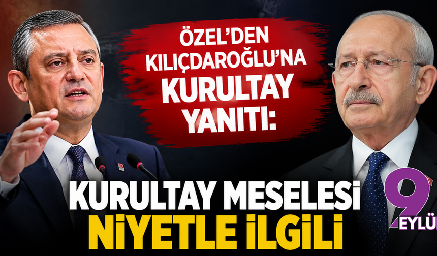Özel'den Kılıçdaroğlu'na kurultay yanıtı: Kurultay meselesi niyetle ilgili