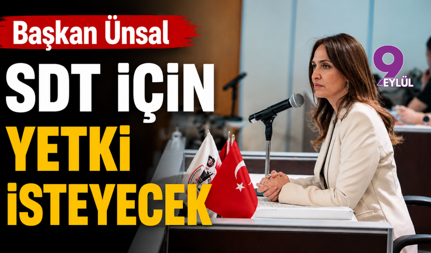 Başkan Ünsal SDT için yetki isteyecek