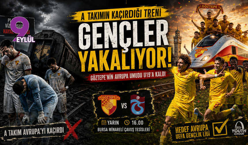 A Takımın Kaçırdığı Treni Gençler Yakalıyor: Göztepe'nin Avrupa Umudu U19'a Kaldı