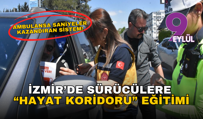 Ambulansa saniyeler kazandıran sistem: İzmir’de sürücülere “hayat koridoru” eğitimi